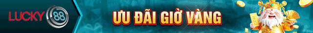 lucky88 ưu đãi giờ vàng - keonhacai tv