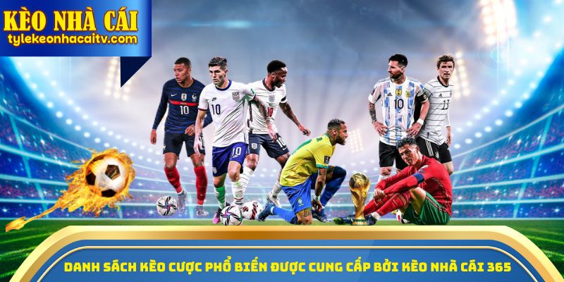 Danh sách kèo cược phổ biến được cung cấp bởi kèo nhà cái 365