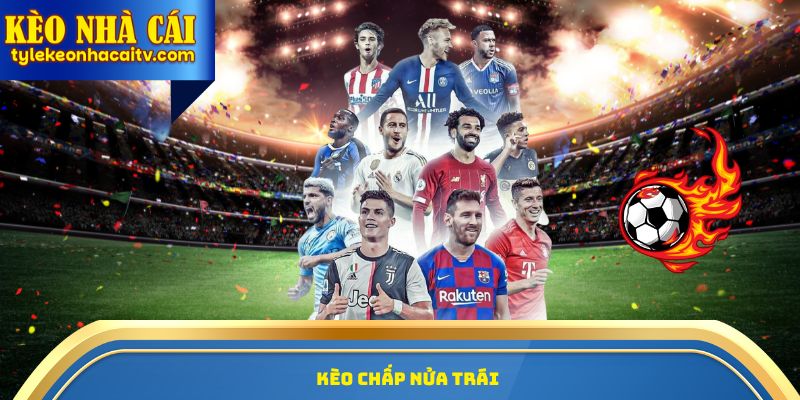 kèo chấp nửa trái