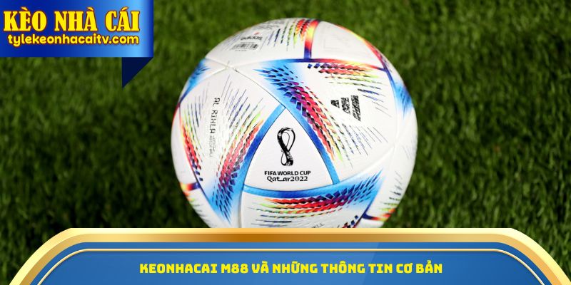 Keonhacai M88 và những thông tin cơ bản