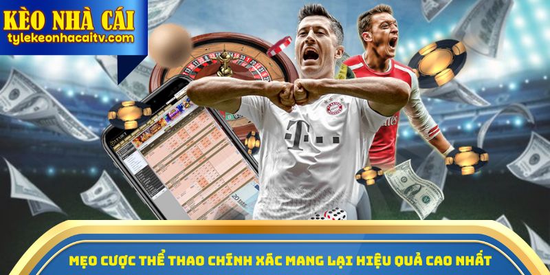 Mẹo cược thể thao chính xác mang lại hiệu quả cao nhất