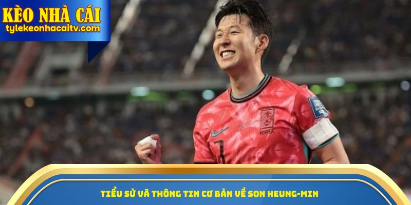 Tiểu sử và thông tin cơ bản về Son Heung-min