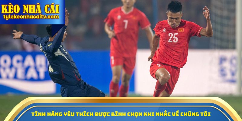 Tính năng yêu thích được bình chọn khi nhắc về chúng tôi