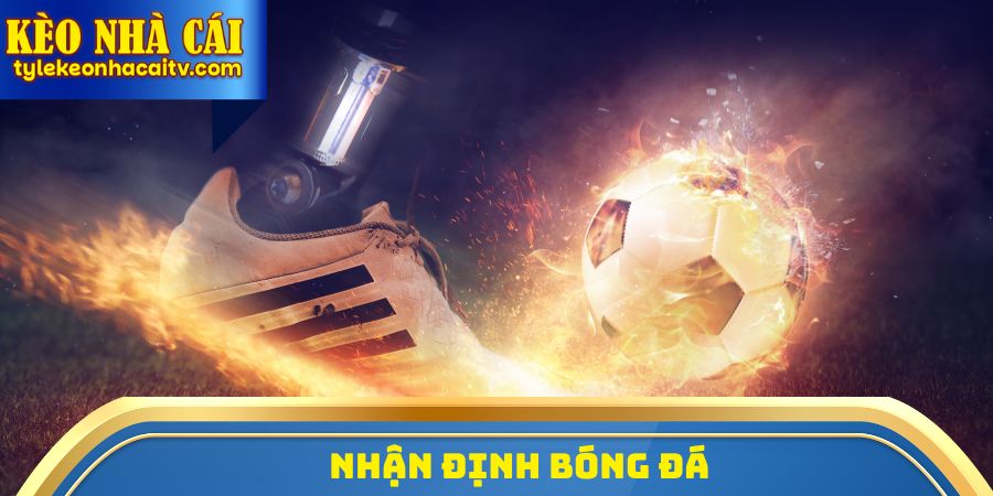 Nhận Định Bóng Đá