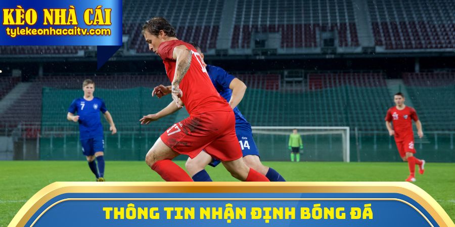 Thông tin nhận định bóng đá